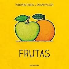 Primera imagen de Frutas - Colección de la cuna a la luna - Kalandraka