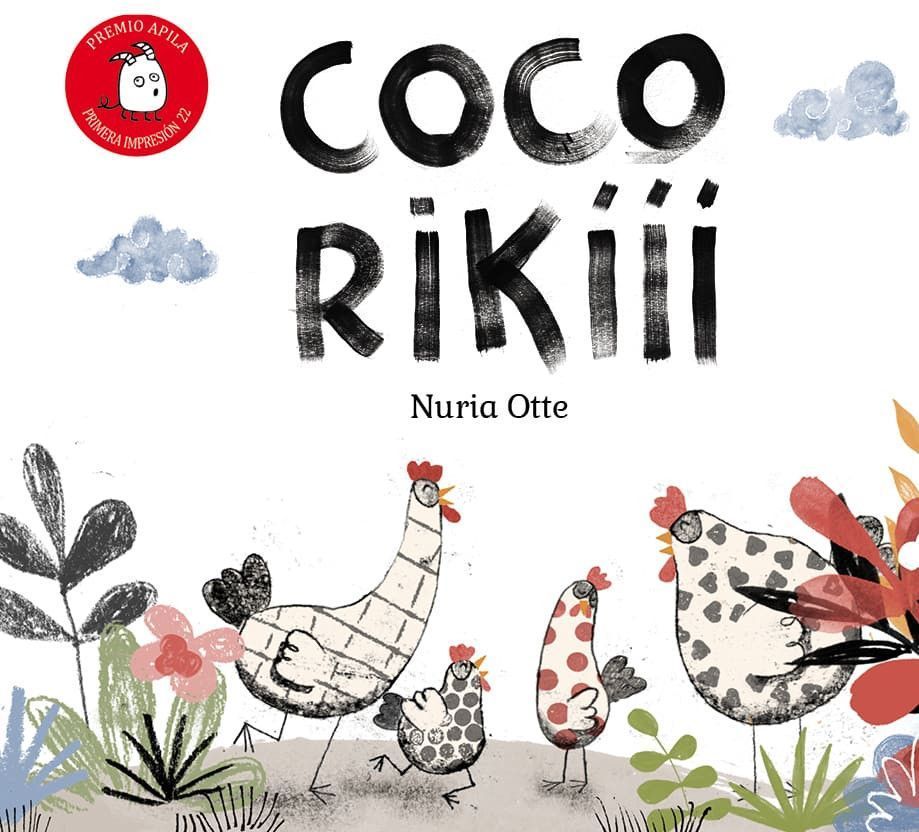 Primera imagen del libro Cocorikííí de Apila Ediciones